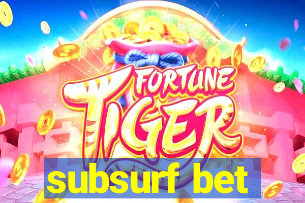 subsurf bet